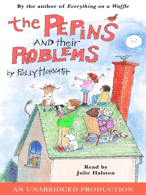 Title details for The Pepins and Their Problems by Polly Horvath - Available
